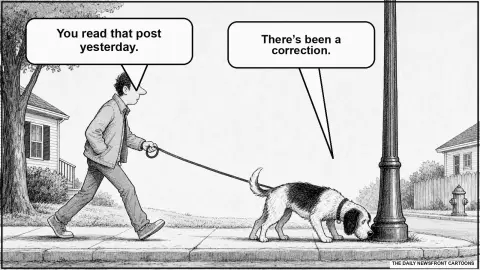 A single-panel black-and-white newspaper comic shows a hurried owner holding a leash while a dog carefully sniffs a lamppost. The owner says, ‘You read that post yesterday.’ The dog replies, ‘There’s been a correction.’